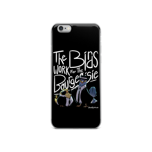 Birds Work For Bourgeoisie iPhone Case