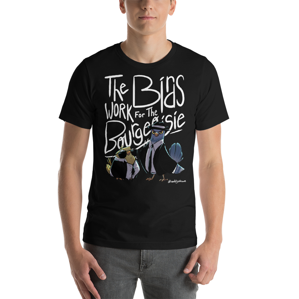 Birds Work For The Bourgeoisie Unisex T-Shirt